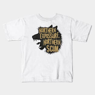 Northern Exposure northern scum beautiful south Northern Exposure Kids T-Shirt